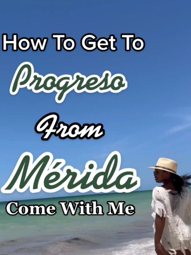 How To Travel From Mérida to Progreso Beach